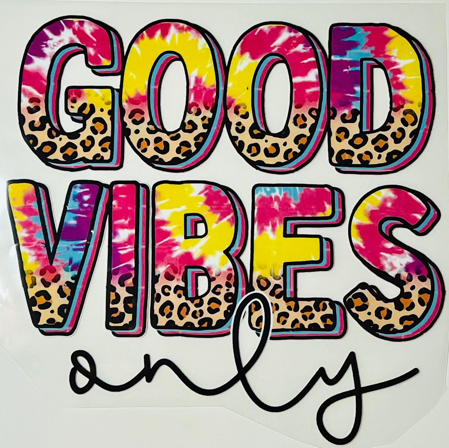 Good Vibes Only HTV Print Transfer