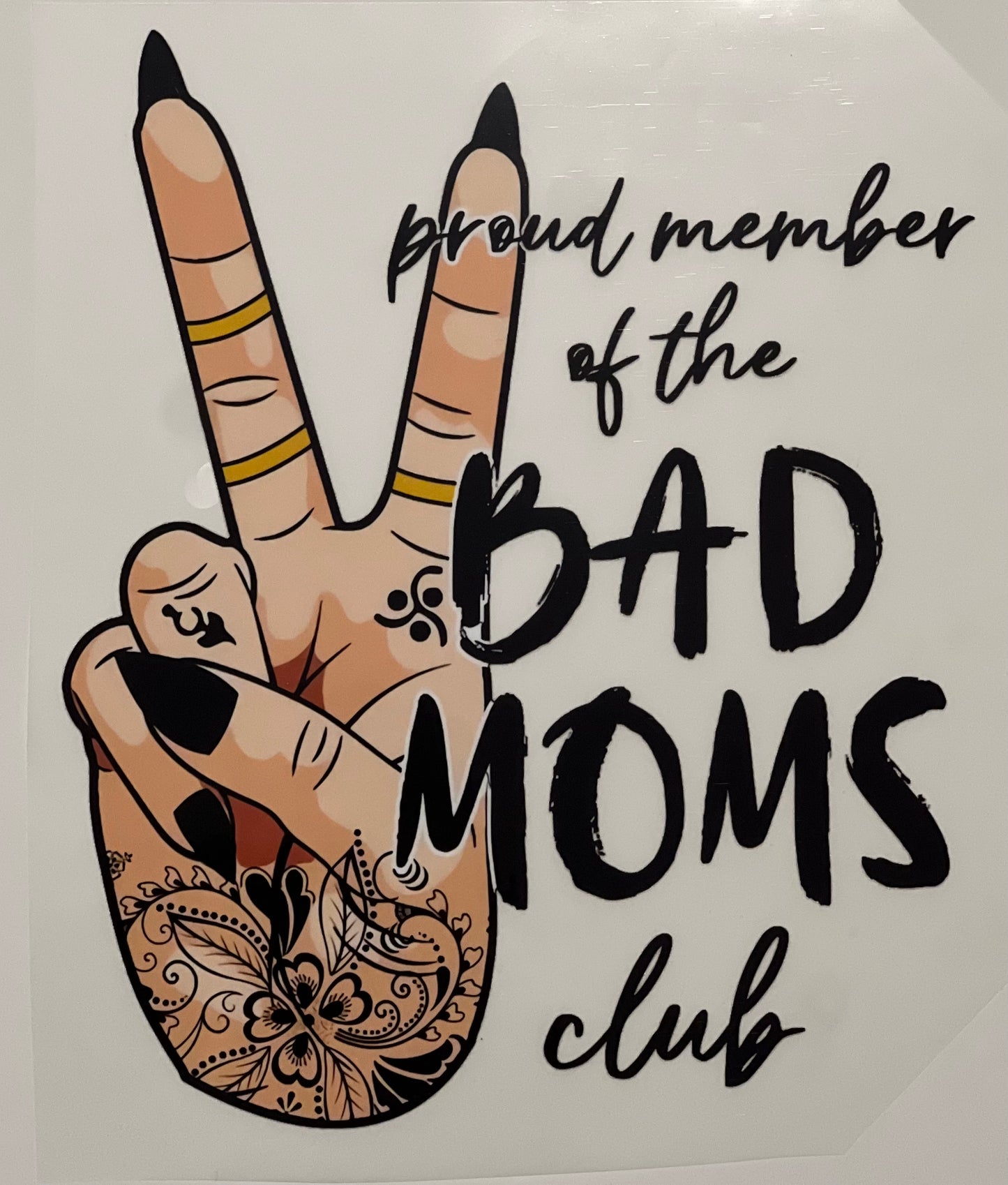 Proud Member of the Bad Moms Club HTV Print Transfer