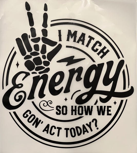 I Match Energy HTV Print Transfer