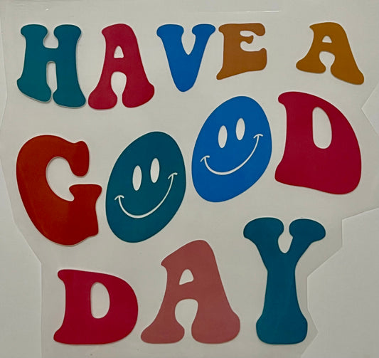 Have a Good Day (Smiley Face) HTV Print Transfer