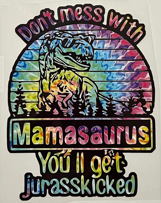 Don't Mess with Mamasaurus HTV Print Transfer